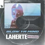 Lock 'N Load - Blow Ya Mind (Laherte Remix Extended)