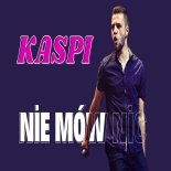 Kaspi - Nie mów nic