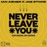 Ian Asher & Joe Stone - Never Leave You (Uh Oooh, Uh Oooh)