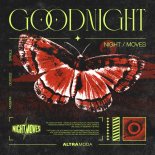 NIGHT / MOVES - Goodnight (Radio Edit)