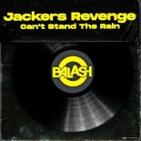 Jackers Revenge - Can't Stand the Rain