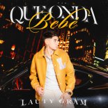 Lauty Gram - Que onda bebé