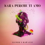 Elemer feat. Rawanne & Chemicals - Sara Perche Ti Amo (Techno Version)