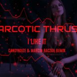 NARCOTIC THRUST - I LIKE IT [ CANDYNOIZE & MARCIN RACZUK REMIX ]