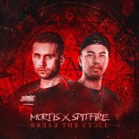 Mortis & Spitfire - Break The Cycle (Original Mix)