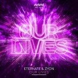 Zyon & Eternate - OUR LIVES (Extended Mix)