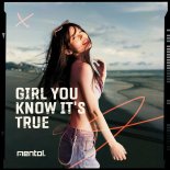 Mentol - Girl You Know Its True