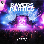 Asterz - Ravers & Parties (Original Mix)