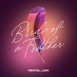 Mentol feat. Lumi - Birds Of A Feather