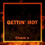 Chaze x - Gettin' Hot (Extended Mix)