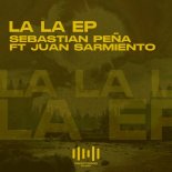 Sebastián Peña (COL) - La La (feat. Juan Sarmiento) (Original Mix)