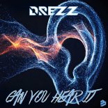 Drezz - Can You Hear It