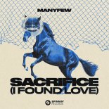 ManyFew - Sacrifice (I Found Love)