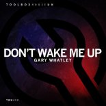 Gary Whatley - Don't Wake Me Up (Edit)