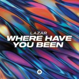 Lazar - Where Have You Been