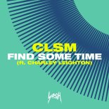 Clsm Feat. Charley Leighton - Find Some Time