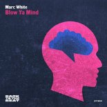 Marc White - Blow Ya Mind (Extended Mix)