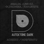 Analog Junkiez & Oldschool Terrorists - Nosferatu (Original Mix)