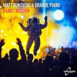 Matt Bukovski & Grande Piano - Dance Mission (Extended Mix)