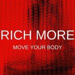 RICH MORE - Move Your Body