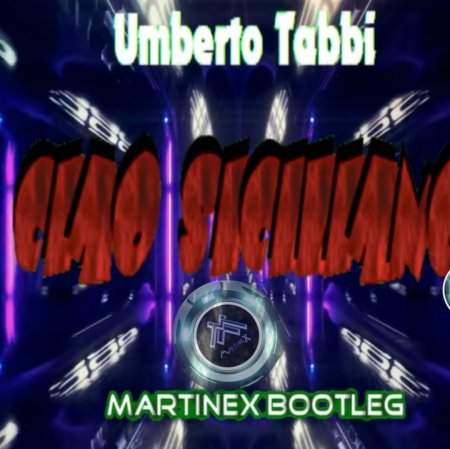 Umberto Tabbi - Ciao Siciliano (Martinex Bootleg)