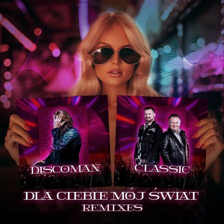 Discoman, Classic - Dla ciebie mój świat (Maver Remix)