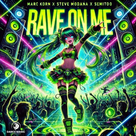 Marc Korn x Steve Modana x Sem - Rave On Me