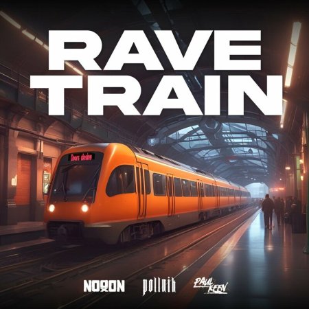 NoooN x Justin Pollnik x Paul - Rave Train