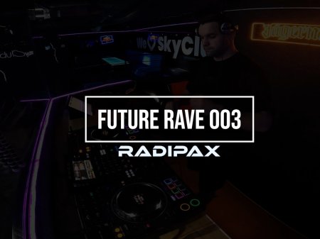 Radipax - Future Rave [003] 🤍 (KREAM, PLUS2, Anyma, Artbat, Cosmic Gate, Liquid Lab, Afterlife)