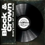 Block & Crown - Every Inch of Your Body