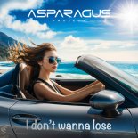 ASPARAGUSproject - I Don't Wanna Lose