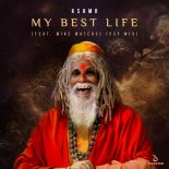 KSHMR Feat. Mike Waters - My Best Life [Psy Mix]