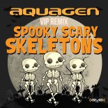 Aquagen - Spooky Scary Skeletons (Aquagen VIP Extended Remix)