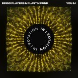 Bingo Players & Plastik Funk - You & I