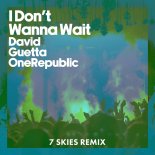 David Guetta, OneRepublic - I Dont Wanna Wait (7 Skies Remix Extended)