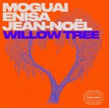 Moguai & Enisa Feat. Jean-Noel - Willow Tree