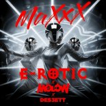 E-Rotic & MOLOW Feat. DES3ETT - Maxxx (Extended Mix)