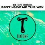 Nari, Steve Tosi - Don't Leave Me This Way