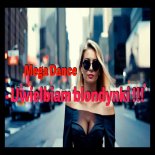 Mega Dance - Uwielbiam blondynki (THR!LL RMX)