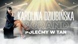 Karolina Dziubińska & Grand - Polećmy w tan