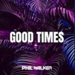 Phil Walker & Scarlett - Good Times