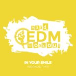 Hard EDM Workout - In Your Smile (Instrumental Workout Mix 140 bpm)