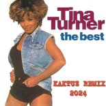 Tina Turner - The Best (KaktuZ RemiX 2024)