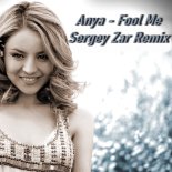 Anya - Fool Me (Sergey Zar Remix 2024)[Radio Edit]