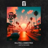 Killteq feat. DIMESTRIX - Dont Let Me Down