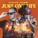 Crystal Rock x Juan Daniél - Just one life