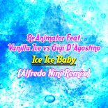 ReAnimator Feat. Vanilla Ice vs Gigi D'Agostino - Ice Ice Baby (Alfredo Nini Remix)