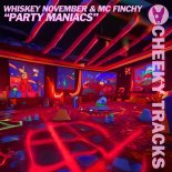 Whiskey November and MC Finchy - Party Maniacs (Extended Mix)