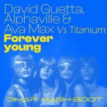 David Guetta & Alphaville & Ava Max - Forever Young vs Titanium Dimar Mash Boot