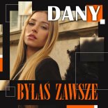 Dany - Byłaś zawsze